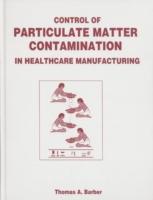 Bild des Verkufers fr Barber, T: Control of Particulate Matter Contamination in He zum Verkauf von moluna
