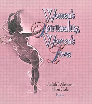 Image du vendeur pour Cole, E: Women\ s Spirituality, Women\ s Lives mis en vente par moluna