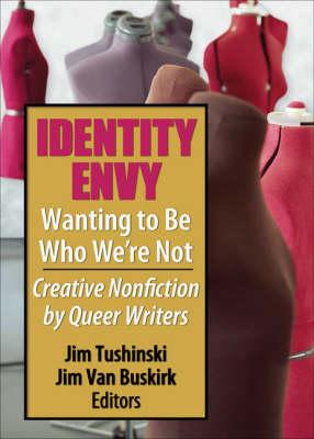 Imagen del vendedor de Tushinski, J: Identity Envy Wanting to Be Who We\ re Not a la venta por moluna