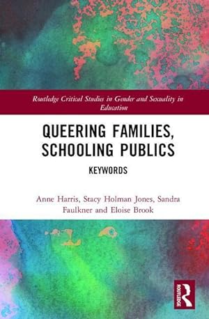 Bild des Verkufers fr Harris, A: Queering Families, Schooling Publics zum Verkauf von moluna