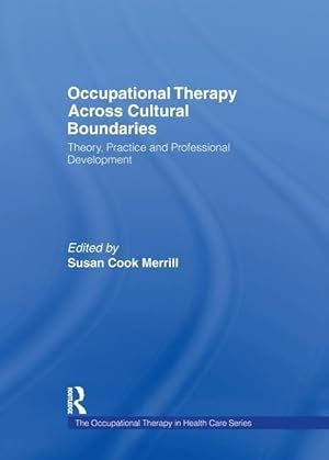 Bild des Verkufers fr Merrill, S: Occupational Therapy Across Cultural Boundaries zum Verkauf von moluna