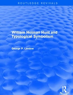 Seller image for Landow, G: William Holman Hunt and Typological Symbolism for sale by moluna