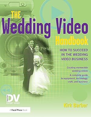 Bild des Verkufers fr The Wedding Video Handbook: How to Succeed in the Wedding Video Business [With DVD] zum Verkauf von moluna