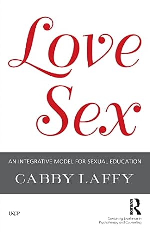 Seller image for LoveSex: An Integrative Model for Sexual Education (The United Kingdom Council for Psychotherapy Series) for sale by WeBuyBooks