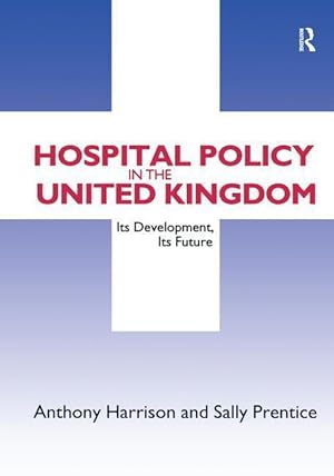 Bild des Verkufers fr Harrison, A: Hospital Policy in the United Kingdom zum Verkauf von moluna