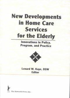 Seller image for Kaye, L: New Developments in Home Care Services for the Elde for sale by moluna