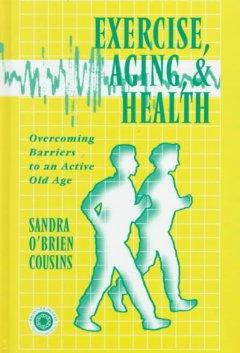 Seller image for Cousins, S: Exercise, Aging and Health for sale by moluna