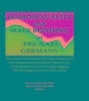 Seller image for Kennedy, H: Homosexuality and Male Bonding in Pre-Nazi Germa for sale by moluna