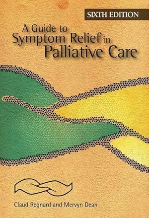 Seller image for A Guide to Symptom Relief in Palliative Care, 6th Edition for sale by moluna