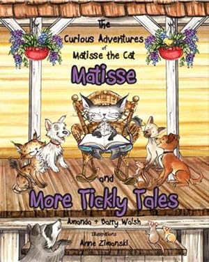 Imagen del vendedor de The Curious Adventures of Matisse the Cat: Matisse and More Tickly Tales: 10 a la venta por WeBuyBooks