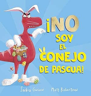 Seller image for No soy el conejo de Pascua! for sale by Imosver