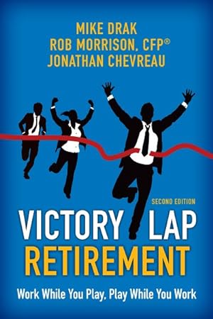 Seller image for Victory Lap Retirement : Work While You Play, Play While You Work for sale by GreatBookPrices