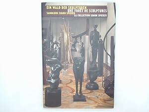 Bild des Verkufers fr Ein Wald der Skulpturen : Sammlung Simon Spierer ; [anlsslich der Einrichtung der Dauerausstellung "Ein Wald der Skulpturen. Sammlung Simon Spierer"] = Une fort de sculptures. Hessisches Landesmuseum Darmstadt. zum Verkauf von Buchschloss
