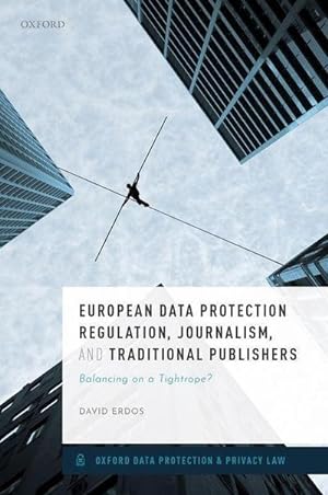 Bild des Verkufers fr European Data Protection Regulation, Journalism, and Traditional Publishers : Balancing on a Tightrope? zum Verkauf von AHA-BUCH GmbH