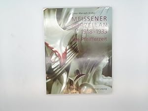 Bild des Verkufers fr Meissener Porzellan 1918-1933, Die Pfeifferzeit. zum Verkauf von Buchschloss