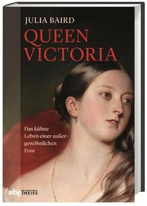 Bild des Verkufers fr Queen Victoria : Das khne Leben einer auergewhnlichen Frau zum Verkauf von AHA-BUCH GmbH