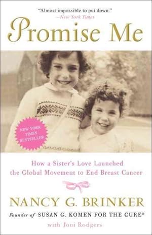 Image du vendeur pour Promise Me : How a Sister's Love Launched the Global Movement to End Breast Cancer mis en vente par GreatBookPrices