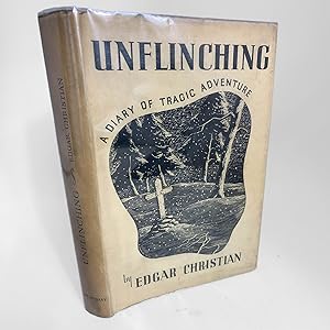 Unflinching: A Diary of Tragic Adventure