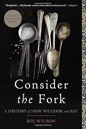Bild des Verkufers fr Consider the Fork: A History of How We Cook and Eat zum Verkauf von WeBuyBooks