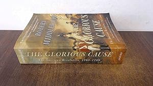 Image du vendeur pour The Glorious Cause: The American Revolution, 1763-1789 (Oxford History of the United States) mis en vente par BoundlessBookstore