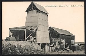 Ansichtskarte Rocquancourt, Mines de Fer, Un puit de Sondage