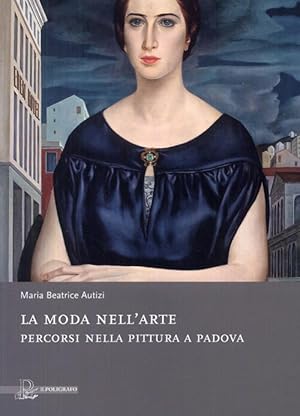 Imagen del vendedor de La Moda Nell'arte. Percorsi Nella Pittura A Padova a la venta por Piazza del Libro