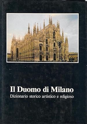 Seller image for Il Duomo di Milano. Dizionario storico, artistico e religioso for sale by Messinissa libri