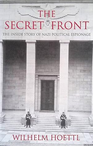 Bild des Verkufers fr The Secret Front: The Inside Story of Nazi Political Espionage zum Verkauf von Klondyke