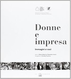 Imagen del vendedor de Donne E Impresa. Immagini E Voci a la venta por Piazza del Libro