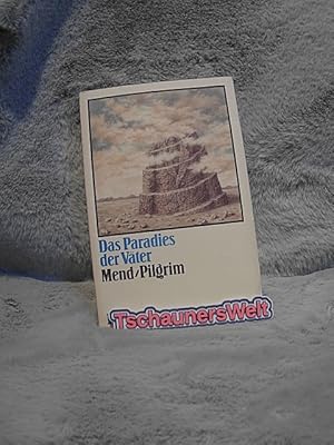 Seller image for Das Paradies der Vter. Alexej Mend ; Volker Elis Pilgrim for sale by TschaunersWelt