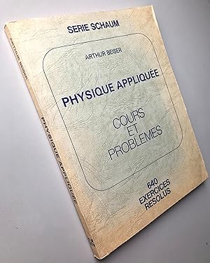 Physique appliquée Cours et problèmes 640 exercices résolus Série Schaum