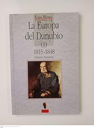 Seller image for La Europa del Danubio (I) 1815-1848 for sale by Llibres Capra