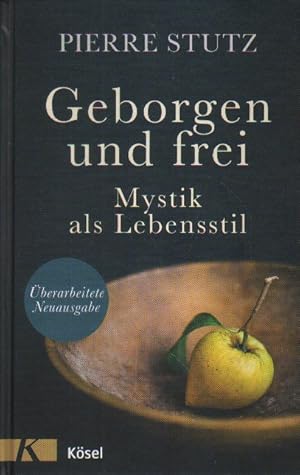 Bild des Verkufers fr Geborgen und frei. Mystik als Lebensstil. zum Verkauf von Versandantiquariat Boller