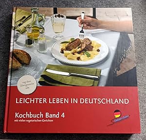 Leichter leben in Deutschland - Kochbuch Band 4 (sag dem Übergewicht ade) - mit vielen vegetarisc...