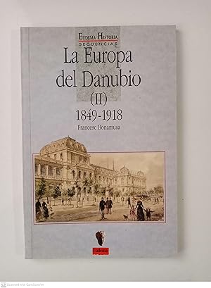 Seller image for La Europa del Danubio (II) 1849-1918 for sale by Llibres Capra