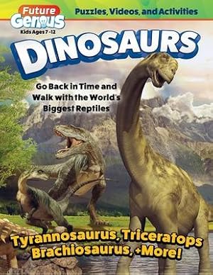Bild des Verkufers fr Future Genius: Dinosaurs: Go Back in Time and Walk with the World's Biggest Reptiles (Happy Fox Books) Fun Facts, Easy-to-Read Articles, Learning Activities, Video Content, and More, for Kids zum Verkauf von moluna
