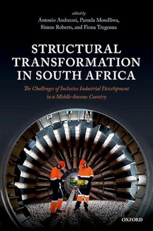 Bild des Verkufers fr Structural Transformation in South Africa : The Challenges of Inclusive Industrial Development in a Middle-Income Country zum Verkauf von AHA-BUCH GmbH