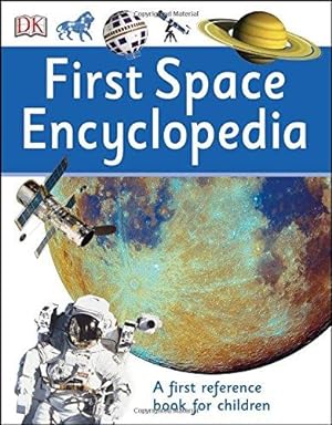 Seller image for First Space Encyclopedia: A First Reference Book for Children (DK First Reference) for sale by WeBuyBooks