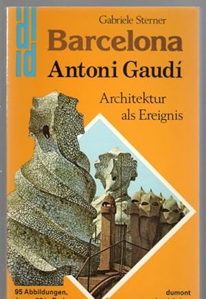 Seller image for Barcelona: Antoni Gaudi y Cornet. Architektur als Ereignis. for sale by Antiquariat Jterbook, Inh. H. Schulze