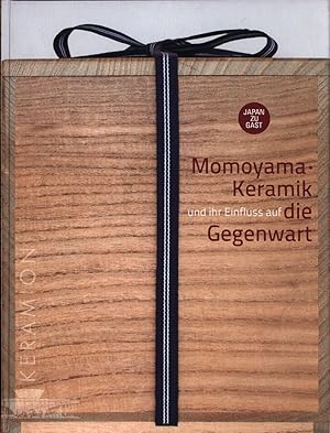 Momoyama-Keramik und ihr Einfluss auf die Gegenwart. Herausgegeben von Gudrun Schmidt-Esters, Sti...