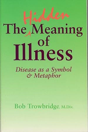 Bild des Verkufers fr Hidden Meaning of Illness: Disease as a Symbol and Metaphor zum Verkauf von WeBuyBooks