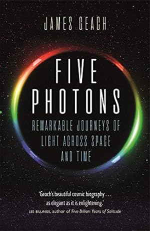 Imagen del vendedor de Five Photons: Remarkable Journeys of Light Across Space and Time a la venta por WeBuyBooks