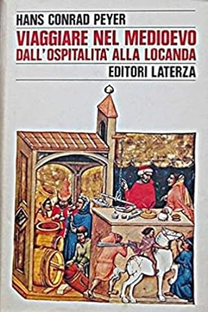 Seller image for VIAGGIARE NEL MEDIOEVO. Dall'ospitalit alla locanda for sale by LIBRERIA ALDROVANDI