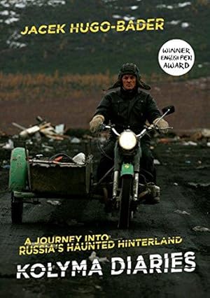Seller image for Kolyma Diaries: A Journey into Russia's Haunted Hinterland for sale by WeBuyBooks