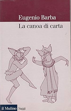 LA CANOA DI CARTA. Trattato di antropologia teatrale