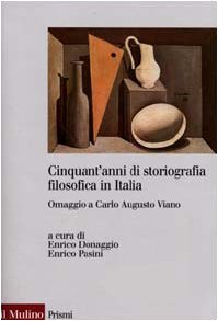 Imagen del vendedor de CINQUANT'ANNI DI STORIOGRAFIA FILOSOFICA IN ITALIA. Omaggio a Carlo Augusto Viano a la venta por LIBRERIA ALDROVANDI