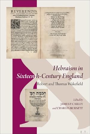 Bild des Verkufers fr Hebraism in Sixteenth-Century England: Robert and Thomas Wakefield zum Verkauf von BOOKSELLER  -  ERIK TONEN  BOOKS