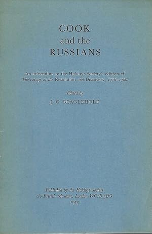 Image du vendeur pour Cook and the Russians. An addendum to the Hakluyt Society s edition of The voyage of the Resolution and Discovery, 1776-1780. mis en vente par C. Arden (Bookseller) ABA