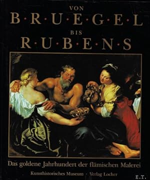 Seller image for Von Bruegel bis Rubens : Das goldene Jahrhundert der flmischen Malerei. for sale by BOOKSELLER  -  ERIK TONEN  BOOKS