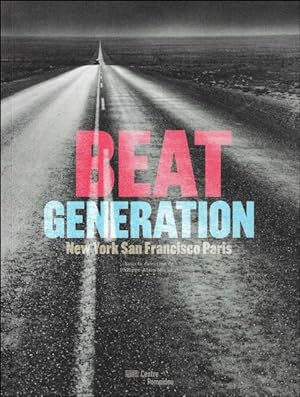 Imagen del vendedor de Beat generation : New-York, San Francisco, Paris : le catalogue de l'exposition a la venta por BOOKSELLER  -  ERIK TONEN  BOOKS